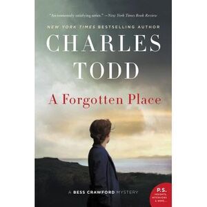 A Forgotten Place: A Bess Crawford Mystery -- Charles Todd